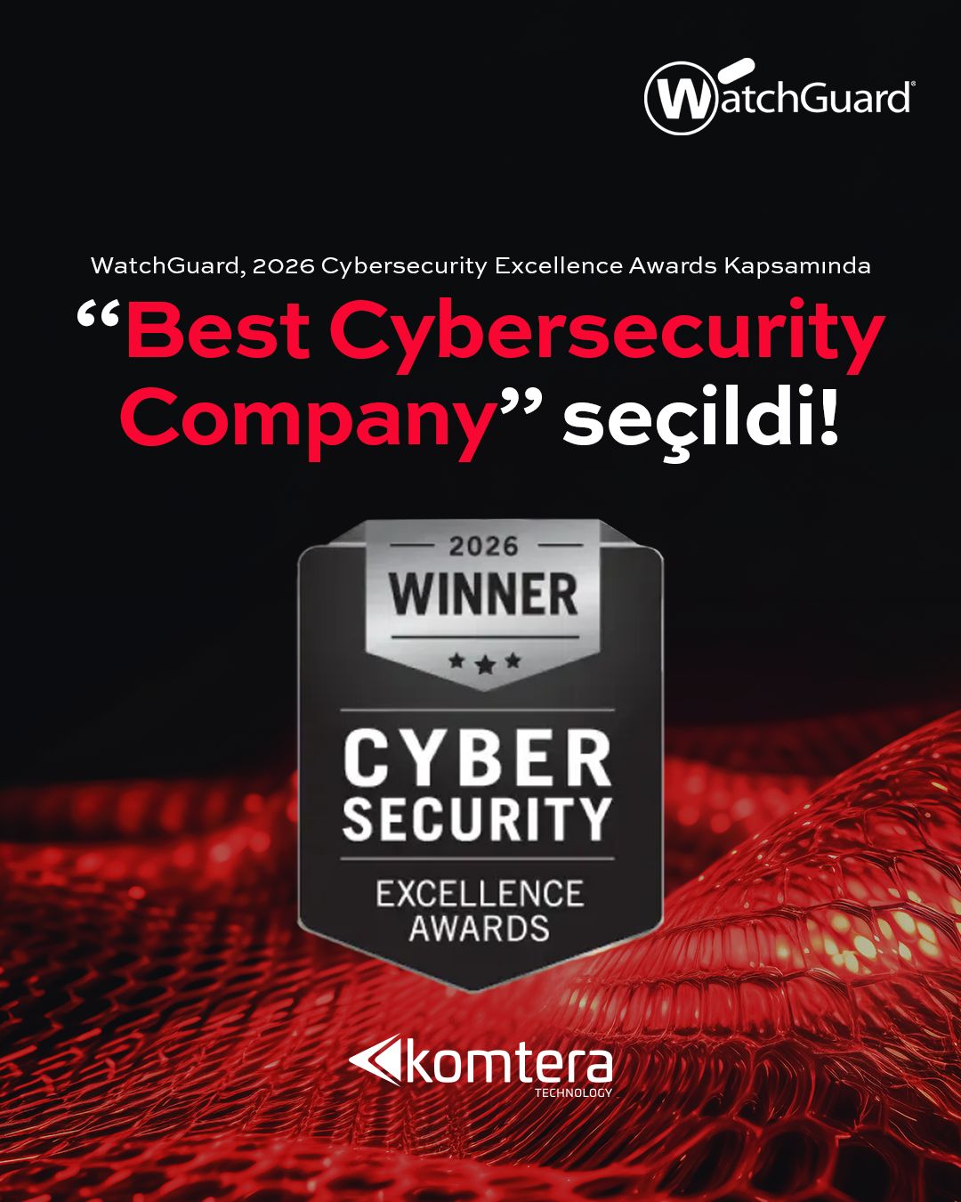 WatchGuard, 2026 Cybersecurity Excellence Awards kapsamında “Best Cybersecurity Company” seçildi!