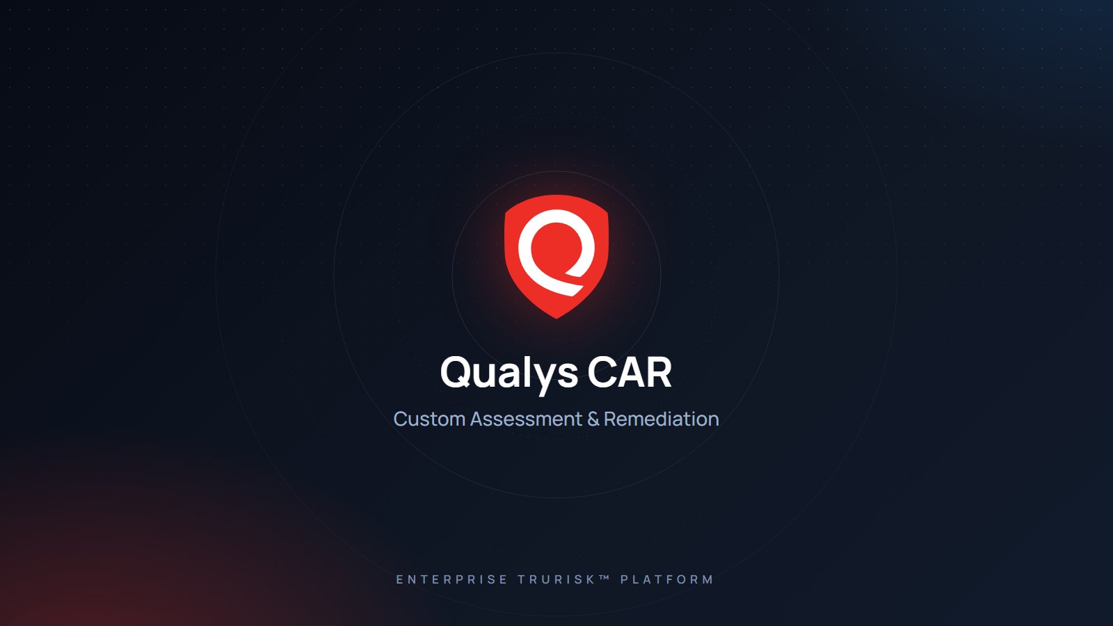 Qualys CAR (Custom Assessment and Remediation)