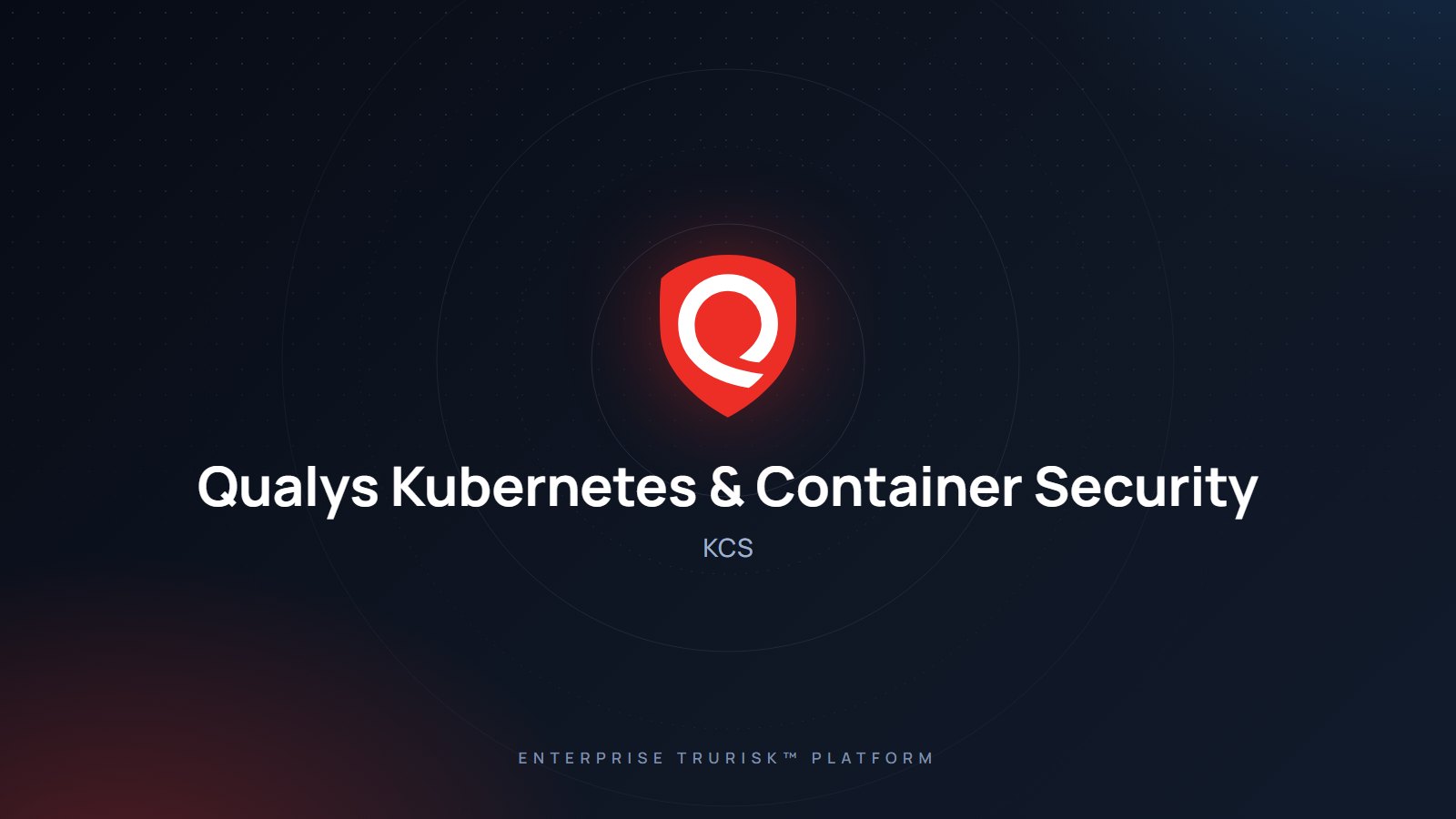 Qualys Kubernetes and Container Security (KCS)